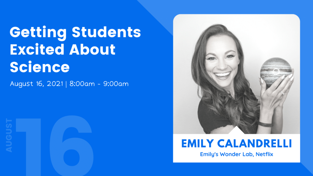 Emily Calandrelli Keynote - Getting Students Excited About Science - August 16 at 8am to 9am