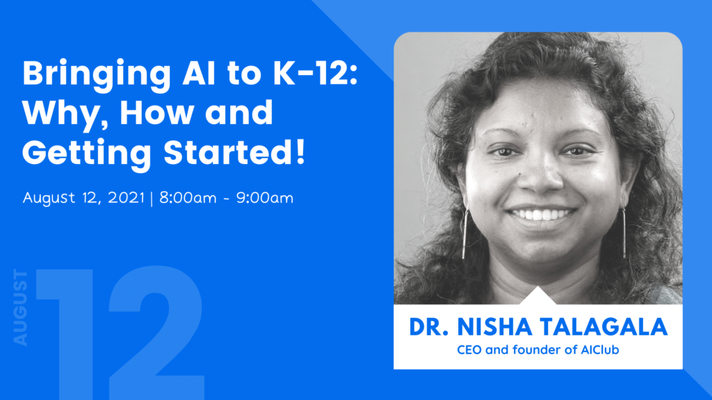 Nisha Talagala Keynote - Bringing AI to K-12 - August 12 at 8am to 9am