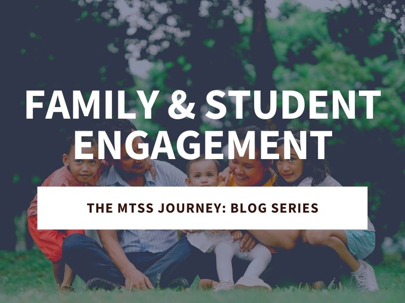 Family and Student Engagement: The MTSS Journey Blog Series