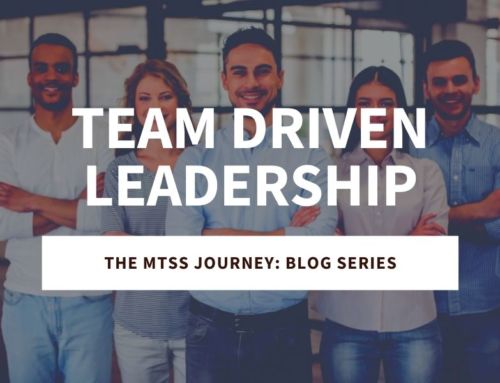 Team Driven Leadership: The MTSS Journey Blog Series