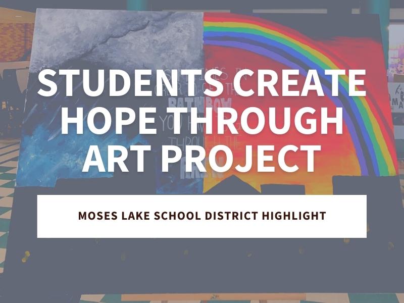 Moses Lake High School Students Provide Hope Through Art Project with Jordan Chaney