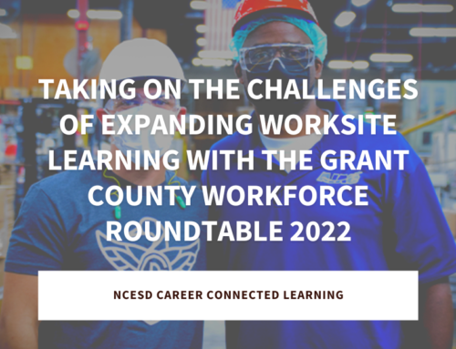 Taking on the Challenges of Expanding Worksite Learning with the Grant County Workforce Roundtable 2022