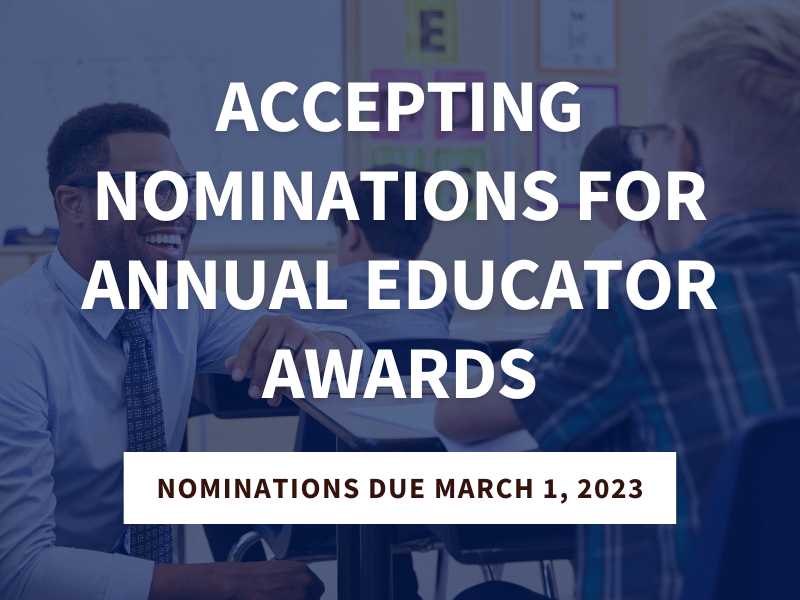 Featured photo – blog post – educator award nominations (1) Nominations Due March 1, 2023 for Annual Educator Awards