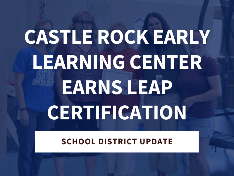 Castle Rock Early Learning Center Earns Certification in the LEAP Preschool Model