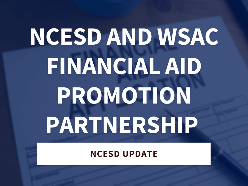 Featured photo – blog post – wsac partnership NCESD Partners With the Washington Student Achievement Council to Promote Financial Aid and Postsecondary Education Opportunities in Washington
