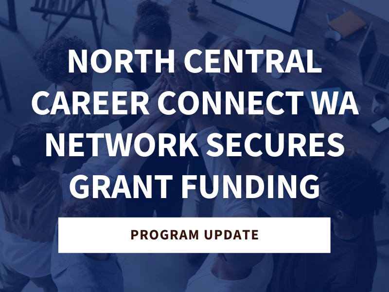 North Central Career Connect Washington Network Secures Grant Funding