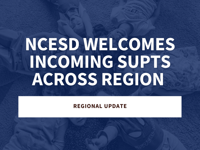 NCESD Welcomes the 2023-24 Incoming Superintendents at School Districts Across the Region