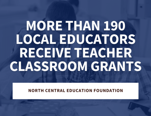 More than 190 Local Educators Receive Teacher Classroom Grants from North Central Education Foundation