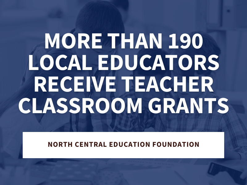 More than 190 Local Educators Receive Teacher Classroom Grants from North Central Education Foundation