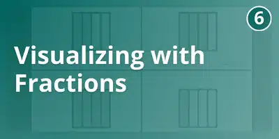 Visualizing with Fractions