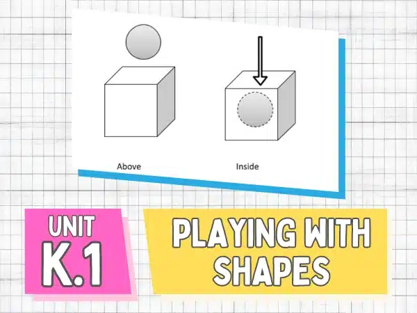 Unit K.1 Playing With Shapes