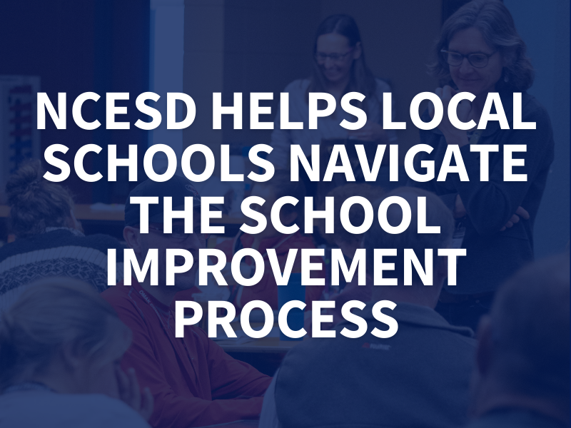 NCESD Helps Local Schools Navigate the School Improvement Process