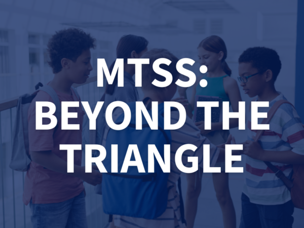 MTSS: Beyond the Triangle - NCESD